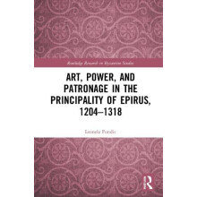 Art Power and Patronage in the Principality of Epirus 12041318 by Leon
