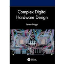 Complex Digital Hardware Design by Istvan L3Harris Nagy Hardcover Book