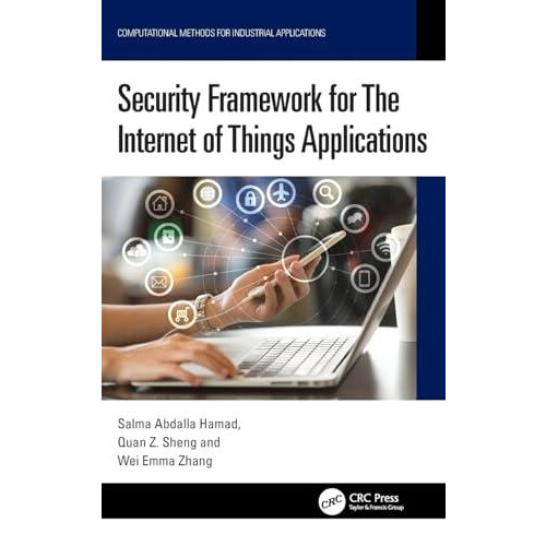 Security Framework for The Internet of Things Applications by Wei Emma