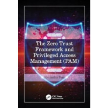 The Zero Trust Framework and Privileged Access Management PAM by Ravin