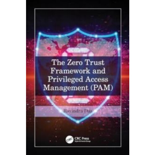 The Zero Trust Framework and Privileged Access Management PAM by Ravin