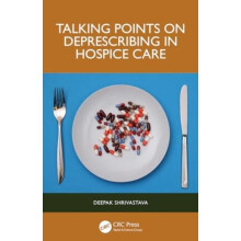 Talking Points on Deprescribing in Hospice Care by Shrivastava Deepak