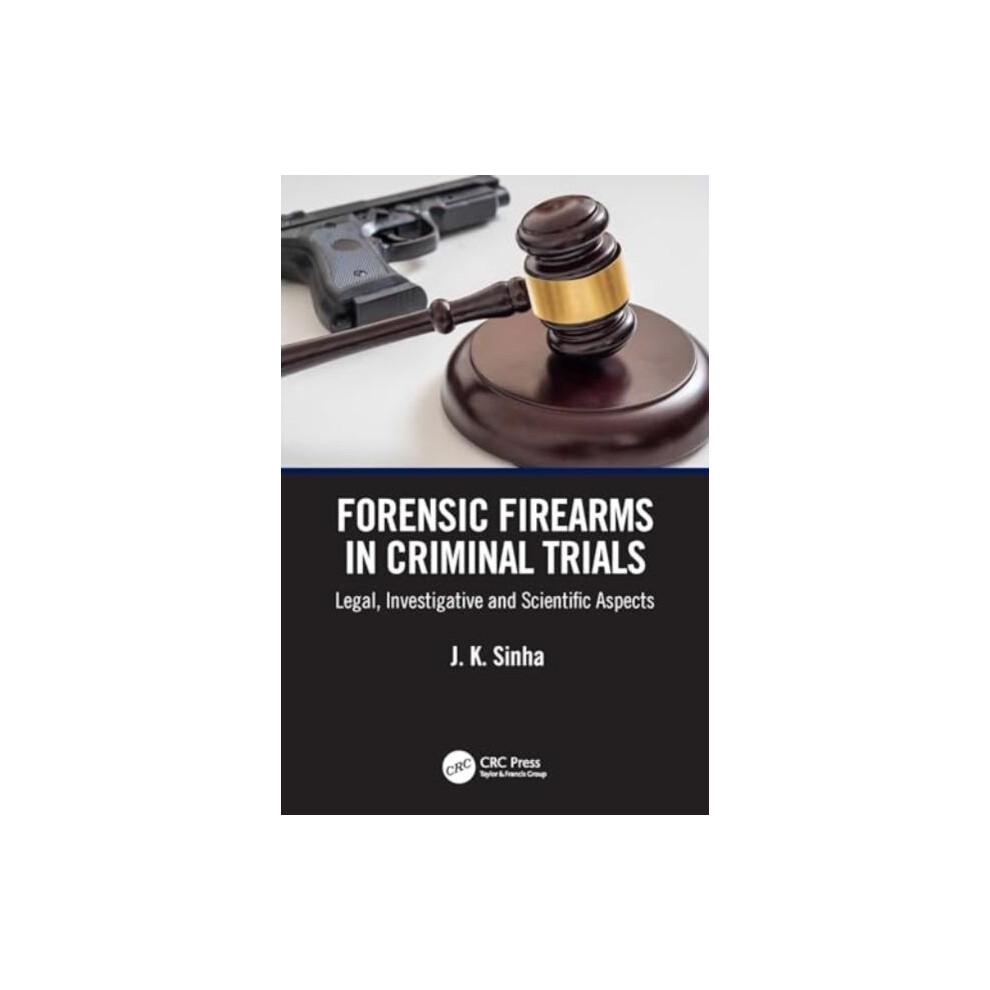 Riachristiecollections Forensic Firearms In Criminal Trials By Sinha J. K. Central Forensic L