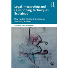 Legal Interpreting and Questioning Techniques Explained by Ivana Havel