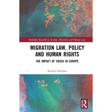 Migration Law Policy and Human Rights by Dickson Rachael Research Fell
