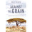 Against the Grain by Roger Thurow Paperback Book 1
