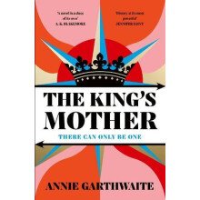 The Kings Mother by Annie Garthwaite Hardcover Book