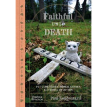 Faithful Unto Death by Paul Koudounaris Hardcover Book