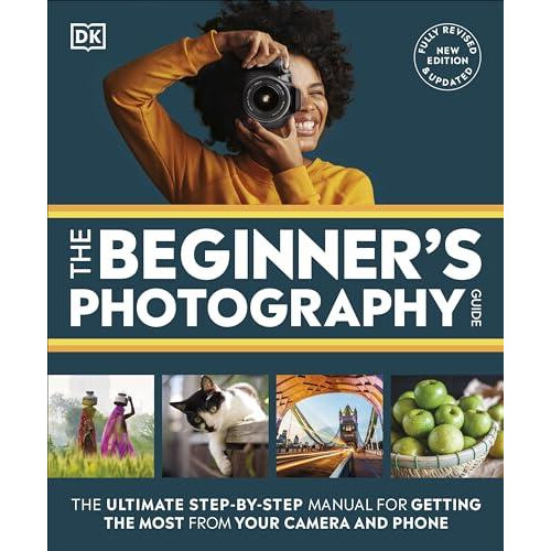 The Beginners Photography Guide by DK Paperback Book