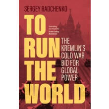 To Run the World by Sergey Johns Hopkins University SAIS Europe Radche