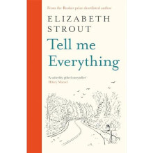 Tell Me Everything by Elizabeth Strout Hardcover Book