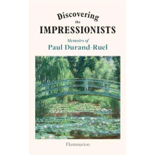 Discovering the Impressionists by PaulLouis DurandRuel Hardcover Book