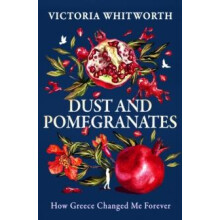 Dust and Pomegranates by Victoria Whitworth Hardcover Book