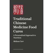 Modern Chinese Medicine Food Cures by Dr. Melissa Carr Paperback Book