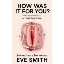 How Was It for You by Eve Smith Hardcover Book