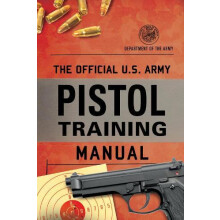The Official U.S. Army Pistol Training Manual by Department of the Arm