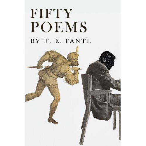 Fifty Poems by T. E. Fantl Paperback Book