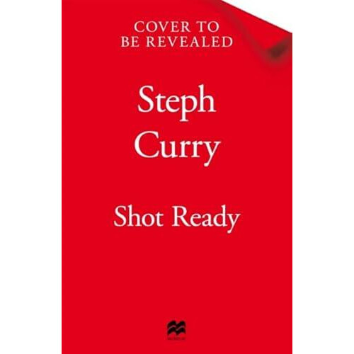 Shot Ready by Stephen Curry Hardcover Book