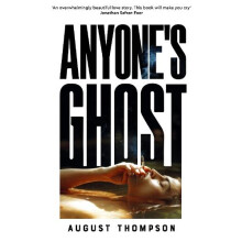 Anyones Ghost by August Thompson Hardcover Book