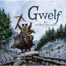 Gwelf Into the Hinterlands Hardcover Book
