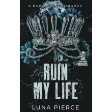 Ruin My Life by Luna Pierce Paperback Book
