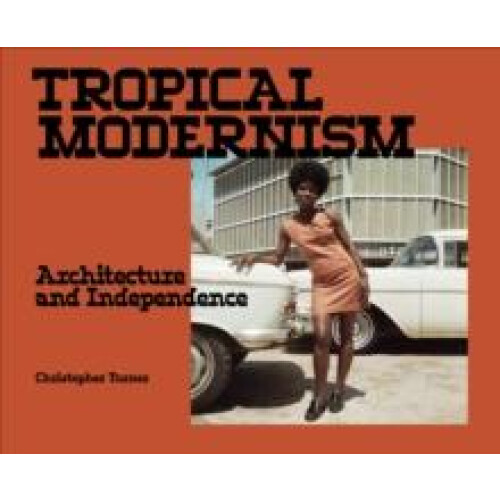 Tropical Modernism by Christopher Turner Paperback Book