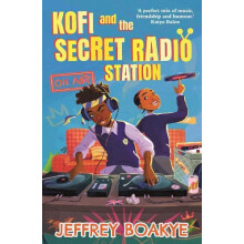 Kofi and the Secret Radio Station by Jeffrey Boakye Paperback Book