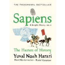 Sapiens A Graphic History Volume 3 by Yuval Noah Harari Hardcover Book