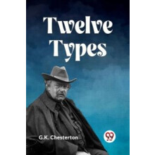 TWELVE TYPES Edition2023 by G K Chesterton Paperback Book