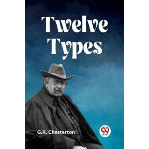 TWELVE TYPES Edition2023 by G K Chesterton Paperback Book