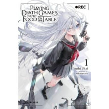 Playing Death Games to Put Food on the Table Vol. 1 by Yushi Ukai Pape
