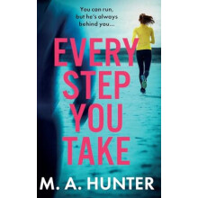 Every Step You Take by M A Hunter Hardcover Book