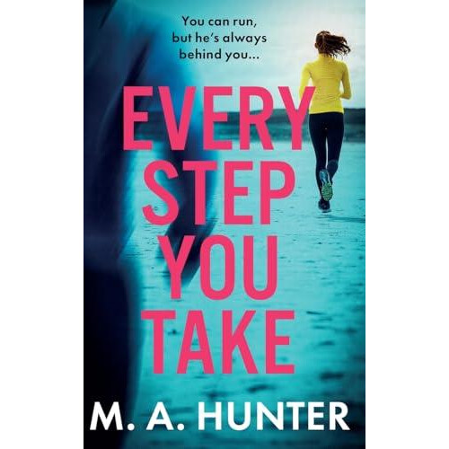 Every Step You Take by M A Hunter Hardcover Book
