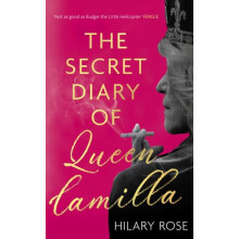 The Secret Diary of Queen Camilla by Hilary Rose Hardcover Book