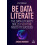 Be Data Literate by Jordan Morrow Paperback Book 1