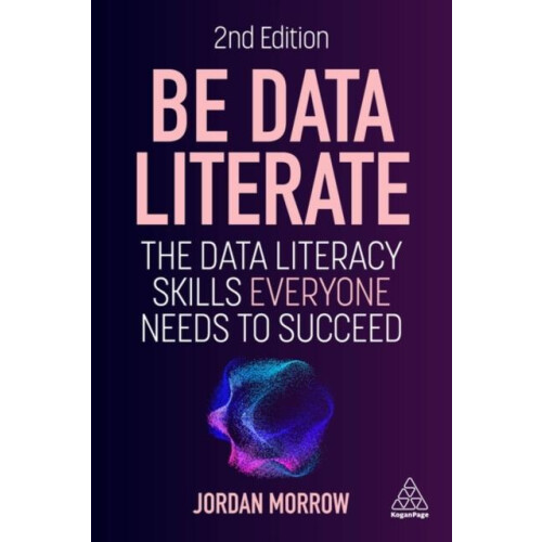 Be Data Literate by Jordan Morrow Paperback Book