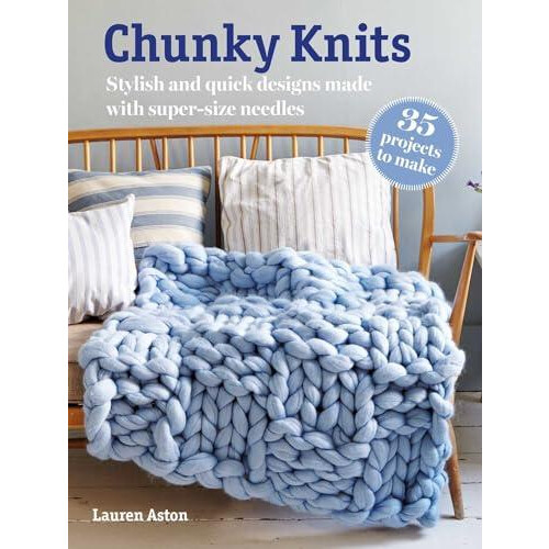 Chunky Knits 35 projects to make by Lauren Aston Paperback Book