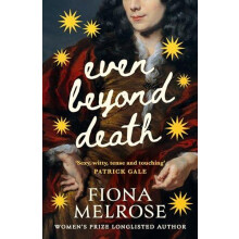 Even Beyond Death by Fiona Melrose Hardcover Book