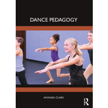 Dance Pedagogy by Amanda Clark Paperback Book