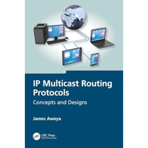 IP Multicast Routing Protocols by James Aweya Paperback Book