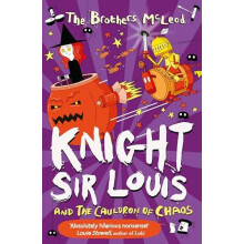 Knight Sir Louis and the Cauldron of Chaos by The Brothers McLeod Pape