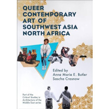 Queer Contemporary Art of Southwest Asia North Africa Hardcover Book