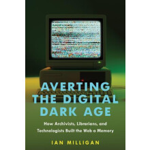 Averting the Digital Dark Age by Ian University of Waterloo Milligan H