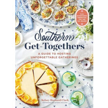 Southern GetTogethers by Kelsey Barnard Clark Hardcover Book