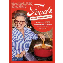 Food amp Other Things I Love by Caroline Manzo Hardcover Book
