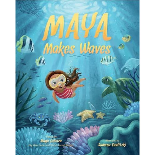 Maya Makes Waves by Maya Gabeira Hardcover Book