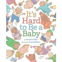 Its Hard to Be a Baby by Cheryl B. Klein Hardcover Book