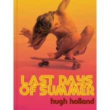 Last Days of Summer by Hugh Holland Hardcover Book