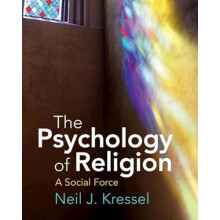 The Psychology of Religion by Kressel Neil J. William Paterson Univers