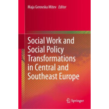 Social Work and Social Policy Transformations in Central and Southeast